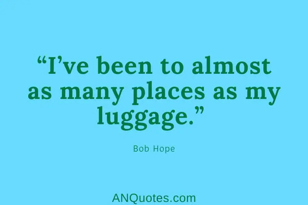 Funny travel quote by Bob Hope